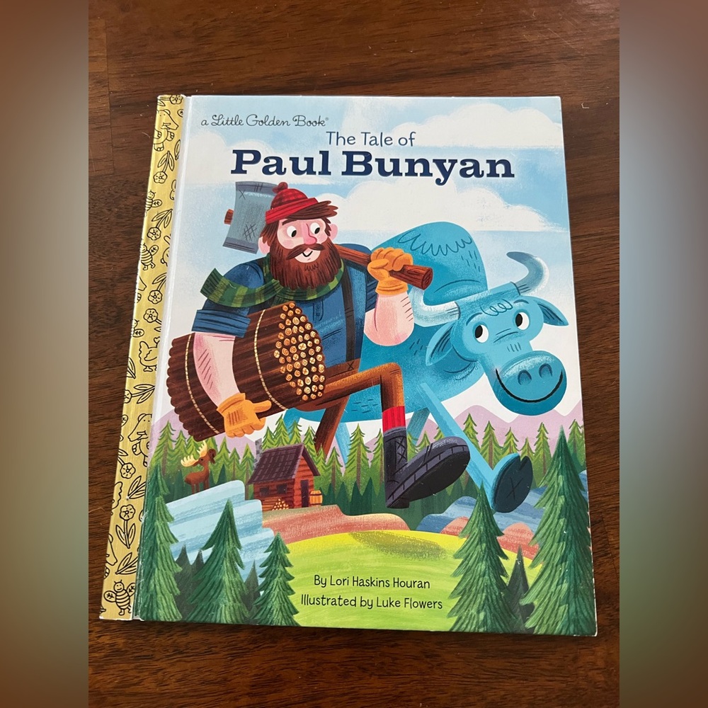 The Tale of Paul Bunyan. A Little Golden Book. By Lori Haskins Houran